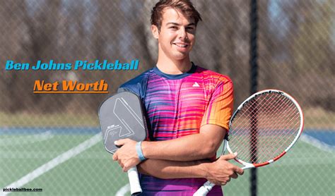 ben johns pickleball net worth|Ben Johns Net Worth And Biography 2025